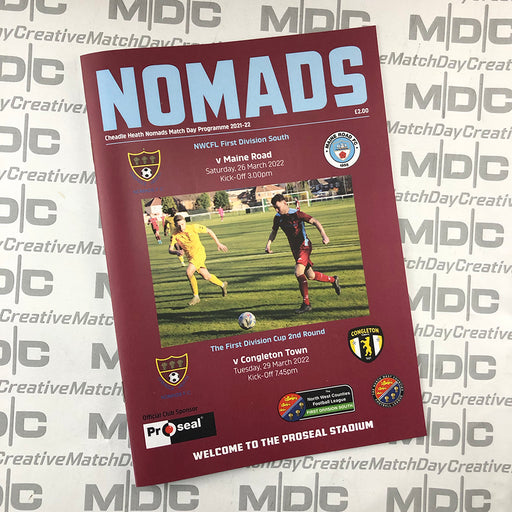2021/22 #17 Cheadle Heath Nomads v Maine Road 26.03.22 NWCFL and v Congleton Town First Division Cup 29.03.22 Programme