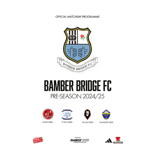 2024/25 #01 Bamber Bridge v Fleetwood Town 06.07.24, v Preston North End 17.07.24, v Salford City 19.07.24, v Warrington Town 03.08.24 Pre-season Programme